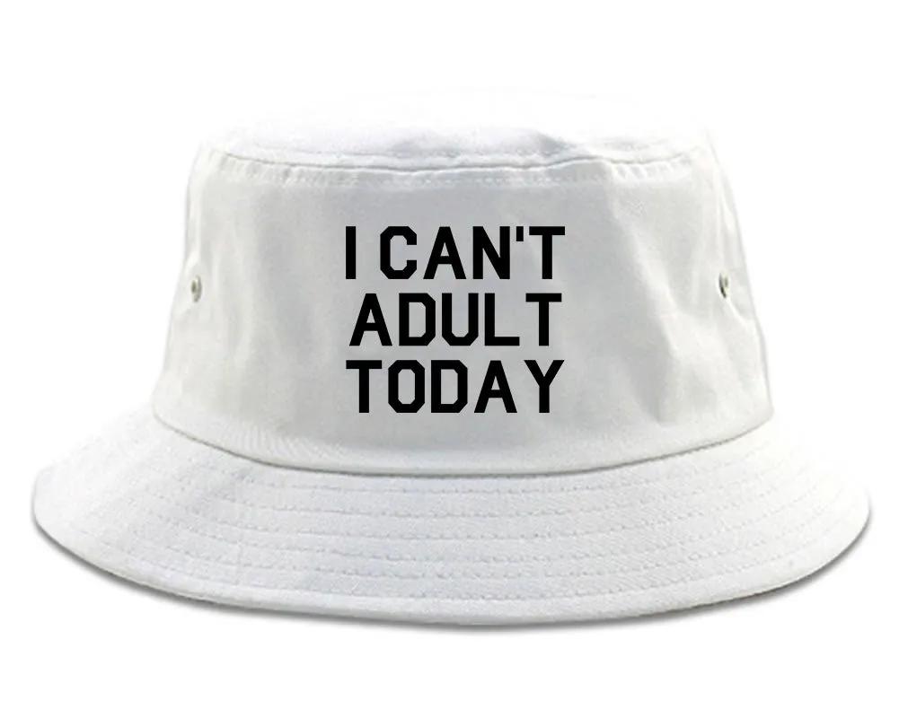 I Cant Adult Today Mens Bucket Hat