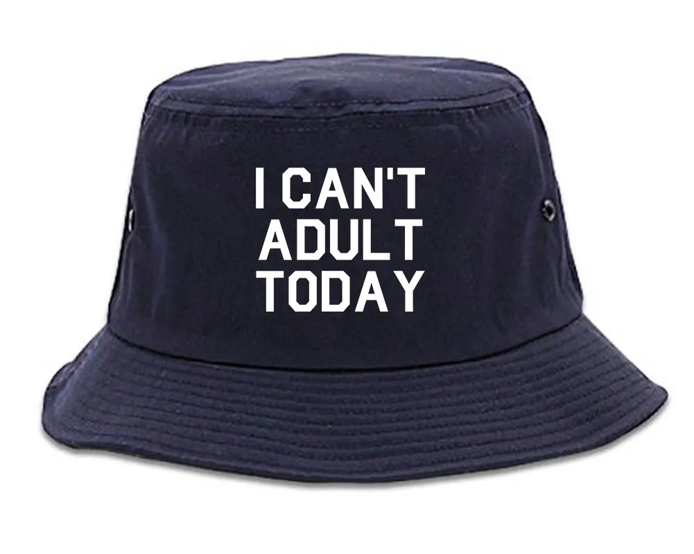 I Cant Adult Today Mens Bucket Hat